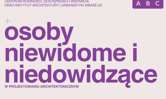 Cykl warsztatów z projektowania uniwersalnego DLA STUDENTEK I STUDENTÓW ARCHITEKTURY